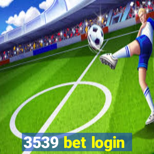 3539 bet login